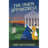The Union Spymistress: The Story of Elizabeth Van Lew
