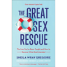 The Great Sex Rescue: The Lies You've Been Taught and How to Recover What God Intended