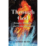 Through God: Bought, Brought, and Broke Through