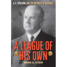 A League of His Own: A.G. Spalding and the Business of Baseball
