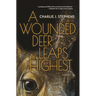 A Wounded Deer Leaps Highest