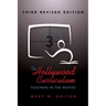 The Hollywood Curriculum: Teachers in the Movies - Third Revised Edition