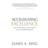 Accelerating Excellence: The Principles that Drive Elite Performance
