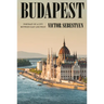 Budapest: Portrait of a City Between East and West