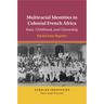 Multiracial Identities in Colonial French Africa