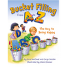 Bucket Filling from A to Z: The Key to Being Happy