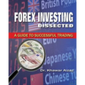 Forex Investing Dissected: A Guide to Successful Trading