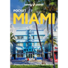 Lonely Planet Pocket Miami: Discover Twice the City in Half the Time Top Sights Maps & Walking Tours Covers Miami Beach, Downtown Miami, Wynwood & the