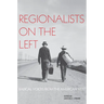 Regionalists on the Left: Radical Voices from the American West