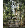 Agarwood: Diamond of the Forest