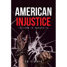 American Injustice: Freedom in Handcuffs