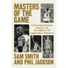 Masters of the Game: A Conversational History of the NBA in 75 Legendary Players