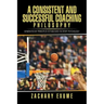 A Consistent and Successful Coaching Philosophy: Generated by Principles Established in Sport Psychology
