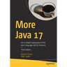 More Java 17: An In-Depth Exploration of the Java Language and Its Features