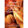Bread Reflections and Family Distractions