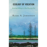 Ecology of Vocation: Recasting Calling in a New Planetary Era