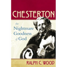 Chesterton: The Nightmare Goodness of God