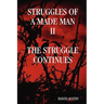 Struggles of a Made Man "The Struggle Continues"