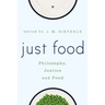 Just Food: Philosophy, Justice and Food