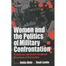 Women and the Politics of Military Confrontation: Palestinian and Israeli Gendered Narratives of Dislocation
