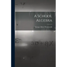 A School Algebra