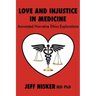 Love and Injustice in Medicine: Annotated Narrative Ethics Explorations