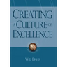 Creating a Culture of Excellence: Changing the World of Work One Person at a Time
