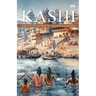 Kashi: The Valiant History of a Sacred Geography