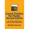 Coyote Finishes the People, Second Edition: A collection of Indian Coyote stories, new & old, telling about the evolution of human consciousness.