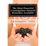 The Most Powerful Constipation Natural Remedies Available: Large Print: Discover a Constipation Cure Using Herbs, Juices, Fruits, Vegetables, and Food