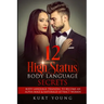 Body Language: 12 High Status Body Language Secrets. Body Language Training to Become the Alpha Male And Naturally Attract Women: (Ey