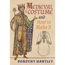 Medieval Costume and How to Make It