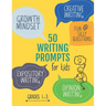 50 Writing Prompts for Kids: Growth Mindset Questions Creative Writing Opinion Writing Expository Writing Narrative Writing