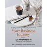 Your Business Journey: A 12 Month Workbook for Women in Small Business