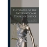 The Status of the International Court of Justice