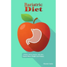 Bariatric Diet: Dietary Advice Before, and After Gastric Sleeve Weight Loss Surgery