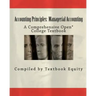Accounting Principles: Managerial Accounting: A Comprehensive Open* College Textbook