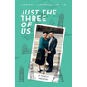 Just the Three of Us: A Family Memoir