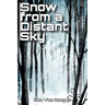 Snow from a Distant Sky