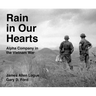 Rain in Our Hearts: Alpha Company in the Vietnam War