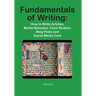 Fundamentals of Writing: How to Write Articles, Media Releases, Case Studies, Blog Posts and Social Media Content