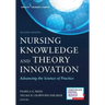 Nursing Knowledge and Theory Innovation, Second Edition: Advancing the Science of Practice