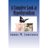 A Complete Look at Hypothyroidism: Underactive Thyroid Symptoms and Treatments