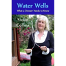 Water Wells - What a Dowser Needs to Know