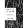The Roots of Racism: The Politics of White Supremacy in the Us and Europe