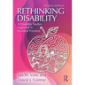 Rethinking Disability: A Disability Studies Approach to Inclusive Practices