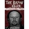 The Bayou Killer: Life of Serial Killer Ronald J. Dominique