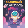 Astronaut Coloring Book: Astronaut Coloring Book for Kids. Perfect for all ages!