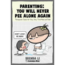 Parenting - You Will Never Pee Alone Again: Therapeutic Comics For Very, Very Tired Moms and Dads (Summer and Muu Collection)