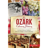 An Ozark Culinary History: Northwest Arkansas Traditions from Corn Dodgers to Squirrel Meatloaf
